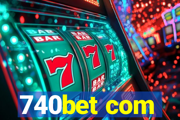 740bet com